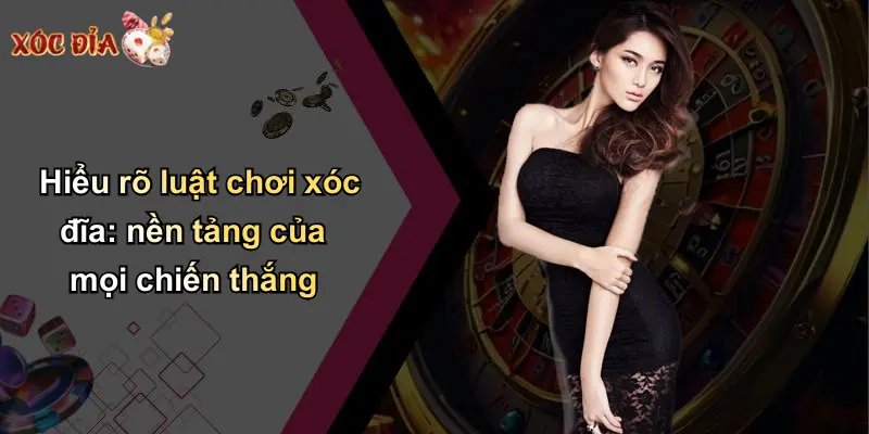 Hiểu rõ luật chơi xóc đĩa: nền tảng của mọi chiến thắng