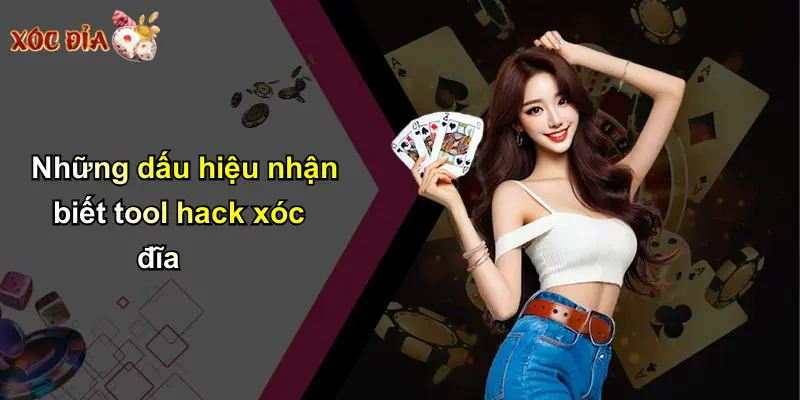 Những dấu hiệu nhận biết tool hack xóc đĩa