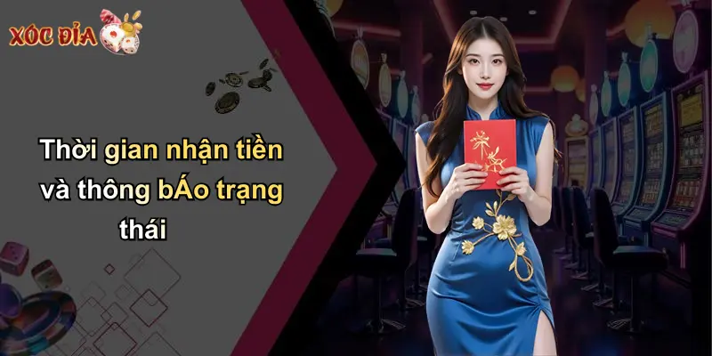 Thời gian nhận tiền và thông báo trạng thái