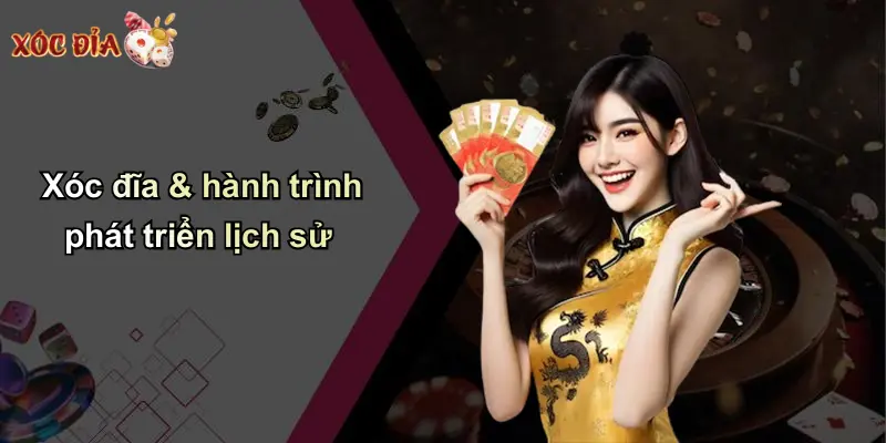 Xóc đĩa & hành trình phát triển lịch sử