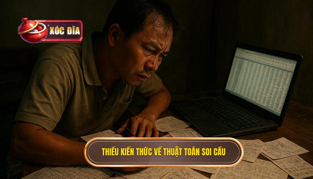 Thiếu Kiến Thức Về Thuật Toán Và Phương Pháp Soi Cầu